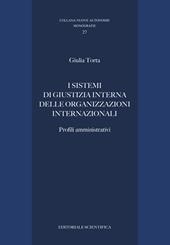 I sistemi di giustizia interna delle organizzazioni internazionali. Profili amministrativi