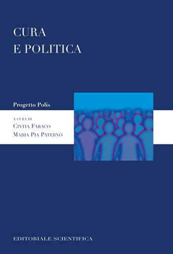 Cura e politica  - Libro Editoriale Scientifica 2022, Progetto polis | Libraccio.it