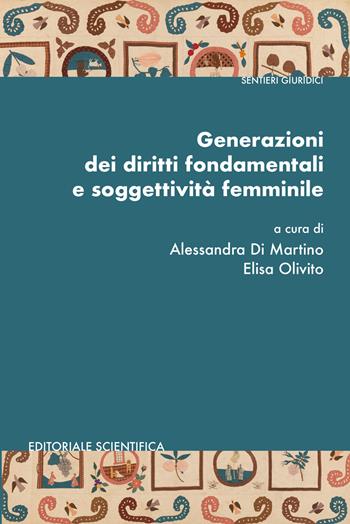 Generazioni dei diritti fondamentali e soggettività femminile  - Libro Editoriale Scientifica 2022, Sentieri giuridici | Libraccio.it