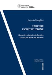 Carcere e costituzione. Garanzie, principio rieducativo e tutela dei diritti dei detenuti