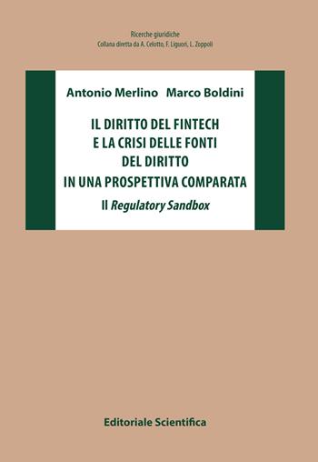 Il diritto del fintech e la crisi delle fonti del diritto in una prospettiva comparata. Il Regulatory Sandbox - Antonio Merlino, Marco Boldini - Libro Editoriale Scientifica 2022, Ricerche giuridiche | Libraccio.it