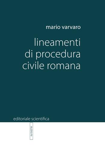 Lineamenti di procedura civile romana - Mario Varvaro - Libro Editoriale Scientifica 2023, Manuali per l'Università | Libraccio.it