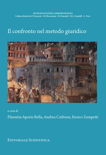 Il confronto nel metodo giuridico  - Libro Editoriale Scientifica 2023, Studi di giustizia amministrativa | Libraccio.it