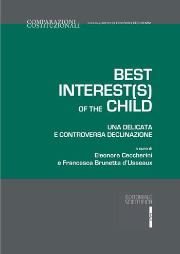 Best interest(s) of the child. Una delicata e controversa declinazione  - Libro Editoriale Scientifica 2023, Comparazioni costituzionali | Libraccio.it