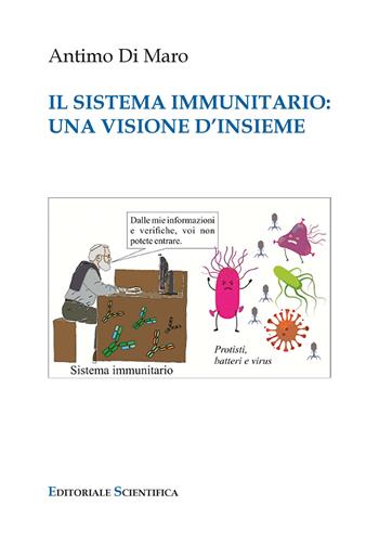 Il sistema immunitario: una visione d'insieme - Antimo Di Maro - Libro Editoriale Scientifica 2023, Fuori collana | Libraccio.it