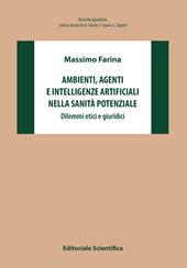 Ambienti, agenti e intelligenze artificiali nella sanità potenziale. Dilemmi etici e giuridici