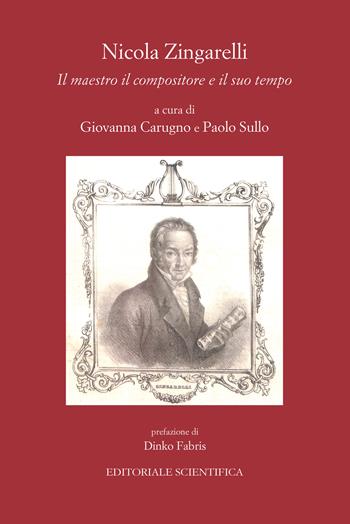 Nicola Zingarelli. Il maestro, il compositore e il suo tempo  - Libro Editoriale Scientifica 2023, Punto org | Libraccio.it