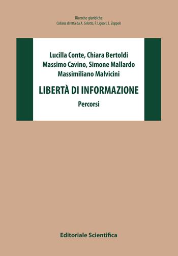Libertà di informazione. Percorsi - Lucilla Conte, Chiara Bertoldi, Massimo Cavino - Libro Editoriale Scientifica 2023, Ricerche giuridiche | Libraccio.it