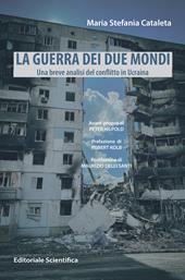 La guerra dei due mondi. Una breve analisi del conflitto in Ucraina