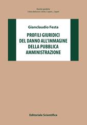 Profili giuridici del danno all'immagine della pubblica amministrazione