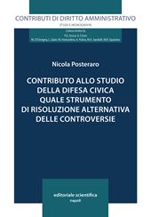 Contributo allo studio della difesa civica quale strumento di risoluzione alternativa delle controversie