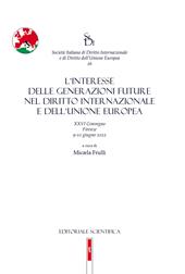 L'interesse delle generazioni future nel diritto internazionale e dell'Unione europea. XXVI Convegno, Firenze 9-10 giugno 2022