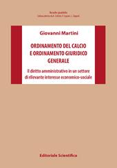 Ordinamento del calcio e ordinamento giuridico generale. Il diritto amministrativo in un settore di rilevante interesse economico-sociale