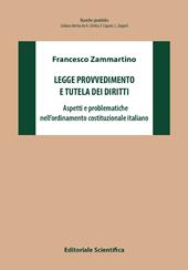 Legge provvedimento e tutela dei diritti. Aspetti e problematiche nell'ordinamento costituzionale italiano