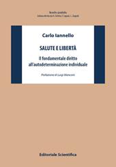 Salute e libertà. Il fondamentale diritto all'autodeterminazione individuale