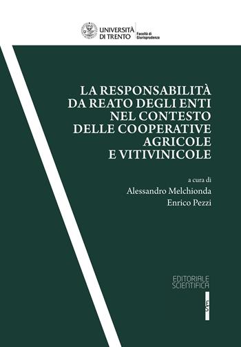 La responsabilità da reato degli enti nel contesto delle cooperative agricole e vitivinicole  - Libro Editoriale Scientifica 2023, Quaderni della facoltà di giurisprudenza dell'Università di Trento | Libraccio.it