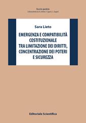 Emergenza e compatibilità costituzionale tra limitazione dei diritti, concentrazione dei poteri e sicurezza