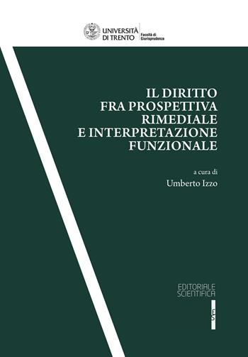 Il diritto fra prospettiva rimediale e interpretazione funzionale  - Libro Editoriale Scientifica 2023, Quaderni della facoltà di giurisprudenza dell'Università di Trento | Libraccio.it