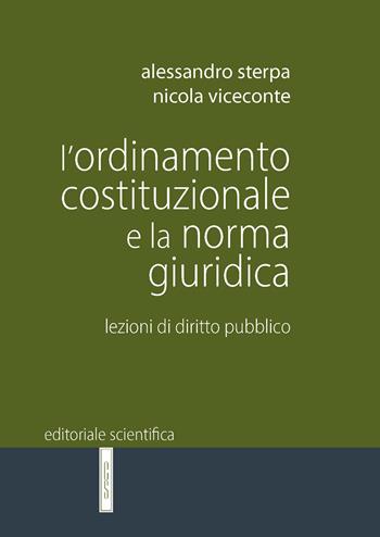 L'ordinamento costituzionale e la norma giuridica. Lezioni di diritto pubblico - Alessandro Sterpa, Nicola Viceconte - Libro Editoriale Scientifica 2023, Manuali per l'Università | Libraccio.it