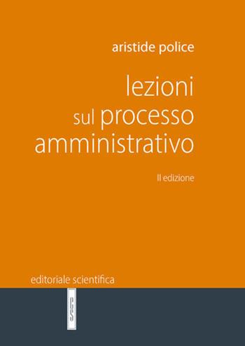 Lezioni sul processo amministrativo - Aristide Police - Libro Editoriale Scientifica 2023, Manuali per l'Università | Libraccio.it