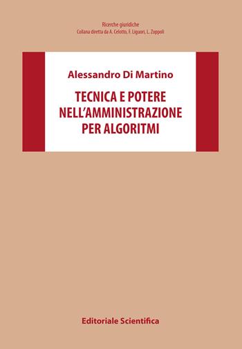 Tecnica e potere nell'amministrazione per algoritmi - Alessandro Di Martino - Libro Editoriale Scientifica 2023, Ricerche giuridiche | Libraccio.it