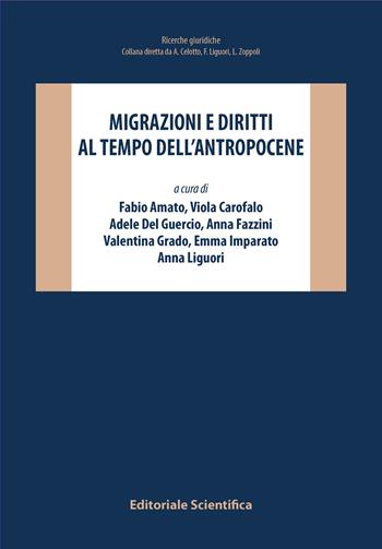 Migrazioni e diritti ai tempi dell'Antropocene  - Libro Editoriale Scientifica 2023, Ricerche giuridiche | Libraccio.it
