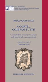 A Corte... così fan tutti. Consuetudine, convenzione e prassi nella giurisprudenza costituzionale