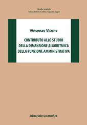 Contributo allo studio della dimensione algoritmica della funzione amministrativa