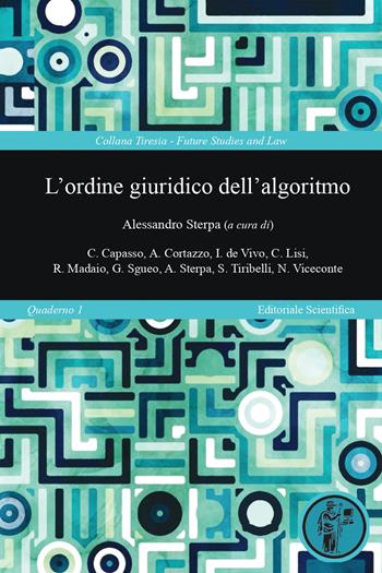 L'ordine giuridico dell'algoritmo  - Libro Editoriale Scientifica 2024, Tiresia | Libraccio.it