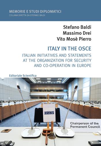 Italy in the OCSE - Stefano Baldi, Massimo Drei, Vito Mosè Pierro - Libro Editoriale Scientifica 2024, Memorie e studi diplomatici | Libraccio.it
