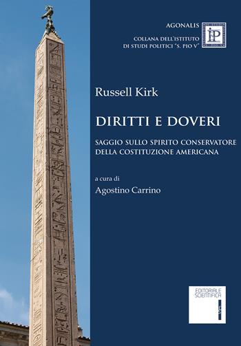 Diritti e doveri. Saggio sullo spirito conservatore della Costituzione americana - Russell Kirk - Libro Editoriale Scientifica 2024, Agonalis | Libraccio.it