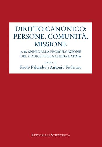 Diritto canonico: persone, comunità, missione. A 40 anni dalla promulgazione del codice per la chiesa latina  - Libro Editoriale Scientifica 2024 | Libraccio.it