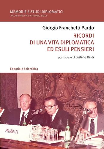 Ricordi di una vita diplomatica ed esuli pensieri - Giorgio Franchetti Pardo - Libro Editoriale Scientifica 2024, Memorie e studi diplomatici | Libraccio.it