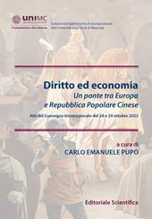 Diritto ed economia. Un ponte tra Europa e Repubblica Popolare Cinese (Atti del convegno internazionale del 28 e 29 ottobre 2022)