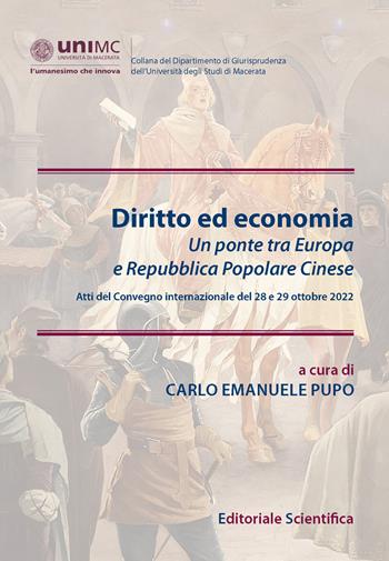 Diritto ed economia. Un ponte tra Europa e Repubblica Popolare Cinese (Atti del convegno internazionale del 28 e 29 ottobre 2022)  - Libro Editoriale Scientifica 2024, Collana del Dipartimento di Giurisprudenza dell'Università degli Studi di Macerata | Libraccio.it
