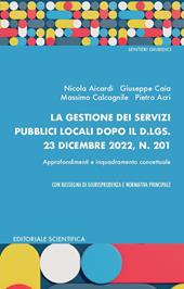 La gestione dei servizi pubblici locali dopo il d.lgs. 23 dicembre 2022, N. 201