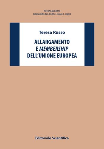 Allargamento e membership dell'Unione europea - Teresa Russo - Libro Editoriale Scientifica 2024, Ricerche giuridiche | Libraccio.it