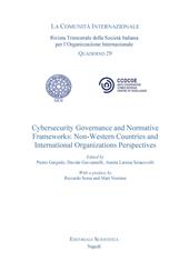 Cybersecurity Governance and Normative. Frameworks: Non Western Countries and International organizatons Perspectives