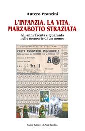 L' infanzia, la vita, Marzabotto straziata. Gli anni Trenta e Quaranta nelle memorie di un nonno