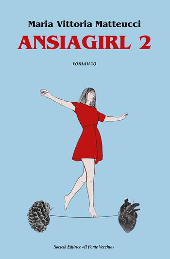 Ansiagirl. Vol. 2 - Maria Vittoria Matteucci - Libro Il Ponte Vecchio 2021, Cammei | Libraccio.it