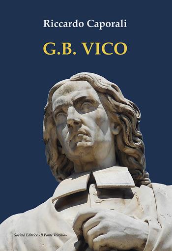 G.B. Vico - Riccardo Caporali - Libro Il Ponte Vecchio 2023, Sophia | Libraccio.it