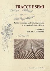 Tracce e semi. Azioni e mappe teatrali fra passato e presente di un territorio