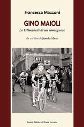 Gino Maioli. Le Olimpiadi di un romagnolo