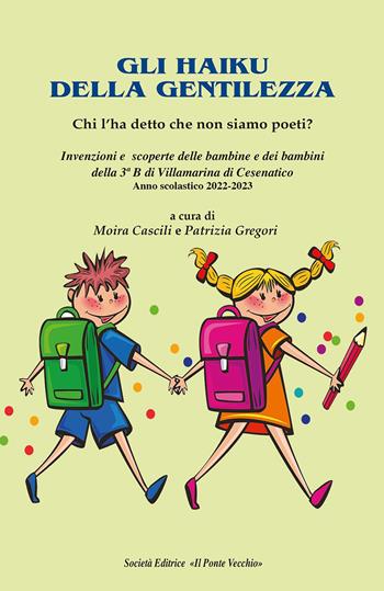 Haiku per la gentilezza. Chi l'ha detto che non siamo poeti?  - Libro Il Ponte Vecchio 2023, Juvenilia | Libraccio.it