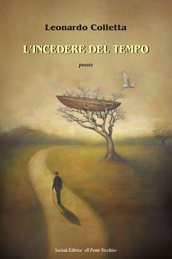 L'incedere del tempo - Leonardo Colletta - Libro Il Ponte Vecchio 2023 | Libraccio.it