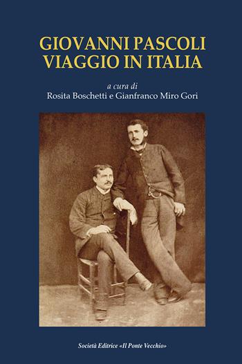 Giovanni Pascoli. Viaggio in Italia  - Libro Il Ponte Vecchio 2024, Lyceum | Libraccio.it