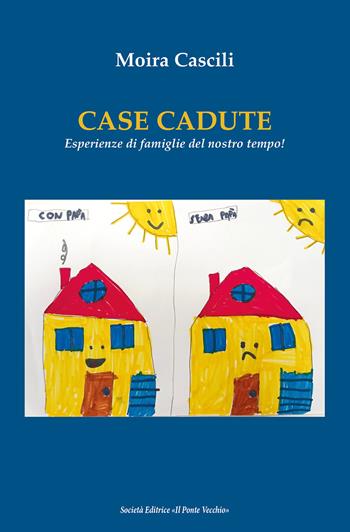 Case perdute. Esperienze di famiglie del nostro tempo! - Moira Cascili - Libro Il Ponte Vecchio 2025, Ursa maior | Libraccio.it