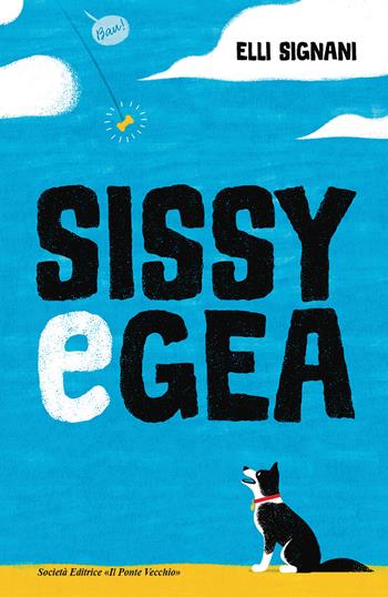 Sissy & Gea - Elli Signani - Libro Il Ponte Vecchio 2026, Cammei | Libraccio.it