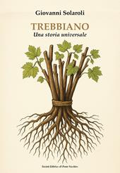 Trebbiano. Una storia universale