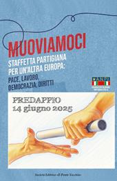 Muoviamoci. Staffetta partigiana per un'altra Europa